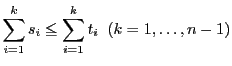 $\displaystyle \sum_{i=1}^k s_i \leq \sum_{i=1}^k t_i\;\; (k=1,\dots,n-1)$