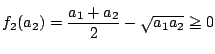 $f_2(a_2)=\dfrac{a_1+a_2}{2}
-\sqrt{a_1a_2}\ge 0$
