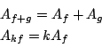 \begin{displaymath}
\begin{array}{l}
A_{f+g}=A_f+A_g\\
A_{kf}=kA_f
\end{array}\end{displaymath}
