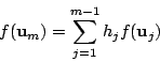 \begin{displaymath}
f(\mathrm{\bf u}_m)=\sum_{j=1}^{m-1}h_jf(\mathrm{\bf u}_j)
\end{displaymath}