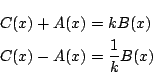 \begin{eqnarray*}
&&C(x)+A(x)=kB(x)\\
&&C(x)-A(x)=\dfrac{1}{k}B(x)
\end{eqnarray*}