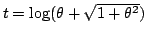 $t=\log(\theta+\sqrt{1+\theta^2})$