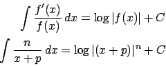 \begin{eqnarray*}\int \dfrac{f'(x)}{f(x)}\,dx=\log\vert f(x)\vert+C\\
\int\dfrac{n}{x+p}\,dx=\log\vert(x+p)\vert^n+C
\end{eqnarray*}