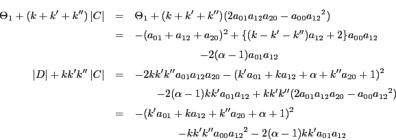 \begin{eqnarray*}
\Theta_1+(k+k'+k'')\left\vert C \right\vert
&=&\Theta_1+(k+k...
...quad \quad
-kk'k''a_{00}{a_{12}}^2-2(\alpha-1)kk'a_{01}a_{12}
\end{eqnarray*}
