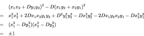 \begin{eqnarray*}
& & (x_1x_2+Dy_1y_2)^2-D(x_1y_2+x_2y_1)^2 \\
&=& x_1^2x_2...
...^2y_1^2 \\
&=& (x_1^2-Dy_1^2)(x_2^2-Dy_2^2) \\
&=& \pm 1
\end{eqnarray*}