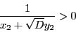 \begin{displaymath}
\dfrac{1}{x_2+\sqrt{D}y_2}>0
\end{displaymath}