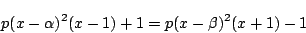 \begin{displaymath}
p(x-\alpha)^2(x-1)+1=p(x-\beta)^2(x+1)-1
\end{displaymath}