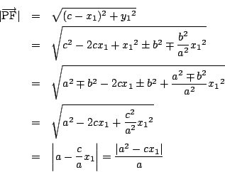 \begin{eqnarray*}
\vert\overrightarrow{\mathrm{PF}}\vert&=&\sqrt{(c-x_1)^2+{y_1}...
...ert a-\dfrac{c}{a}x_1 \right\vert=\dfrac{\vert a^2-cx_1\vert}{a}
\end{eqnarray*}