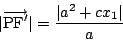 \begin{displaymath}
\vert\overrightarrow{\mathrm{PF}'}\vert=\dfrac{\vert a^2+cx_1\vert}{a}
\end{displaymath}