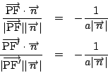 \begin{eqnarray*}
\dfrac{\overrightarrow{\mathrm{PF}}\cdot\overrightarrow{n}}
{\...
...rightarrow{n}\vert}
&=&-\dfrac{1}{a\vert\overrightarrow{n}\vert}
\end{eqnarray*}