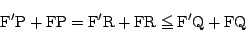 \begin{displaymath}
\mathrm{F'P}+\mathrm{FP}=\mathrm{F'R}+\mathrm{FR}\le
\mathrm{F'Q}+\mathrm{FQ}
\end{displaymath}