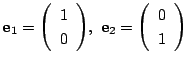 $\mathrm{\bf e}_1=\vecarray{1}{0},\ \mathrm{\bf e}_2=\vecarray{0}{1}$